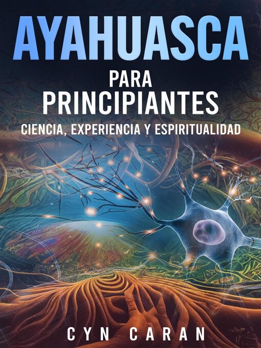 Title details for Ayahuasca para Principiantes by Cyn Caran - Wait list